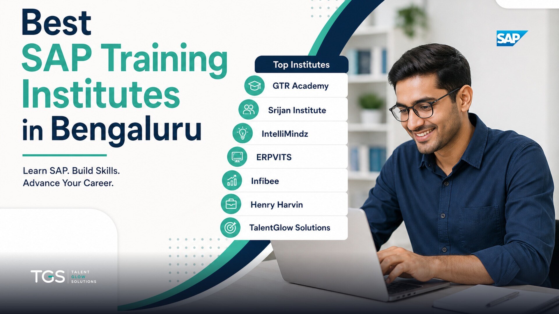 Best SAP Training Institutes in Bengaluru: GTR Academy, Srijan Institute, IntelliMindz, ERPVITS, Infibee, Henry Harvin and TalentGlow Solutions